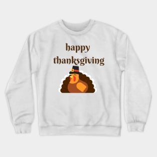 happy thanksgiving Crewneck Sweatshirt